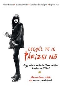 LEGYÉL TE IS PÁRIZSI NŐ