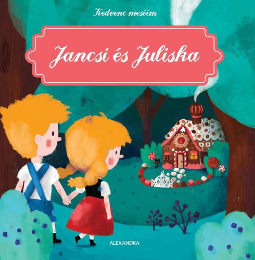 JANCSI ÉS JULISKA - KEDVENC MESÉIM