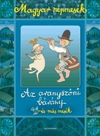 AZ ARANYSZŐRŰ BÁRÁNY ÉS MÁS MESÉK - MAGYAR NÉPMESÉK