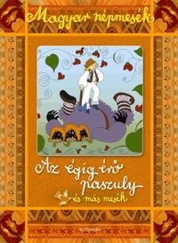 AZ ÉGIG ÉRŐ PASZULY ÉS MÁS MESÉK - MAGYAR NÉPMESÉK