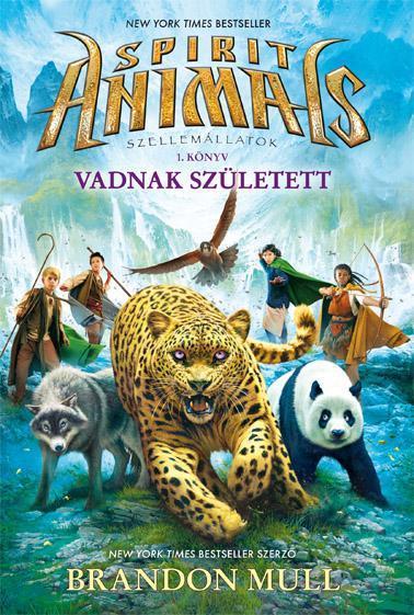 SPIRIT ANIMALS - VADNAK SZÜLETETT -  SZELLEMÁLLATOK 1.