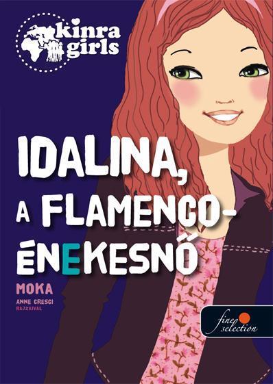 IDALINA, A FLAMENCO-ÉNEKESNŐ - KÖTÖTT - KINRA GIRLS 3.