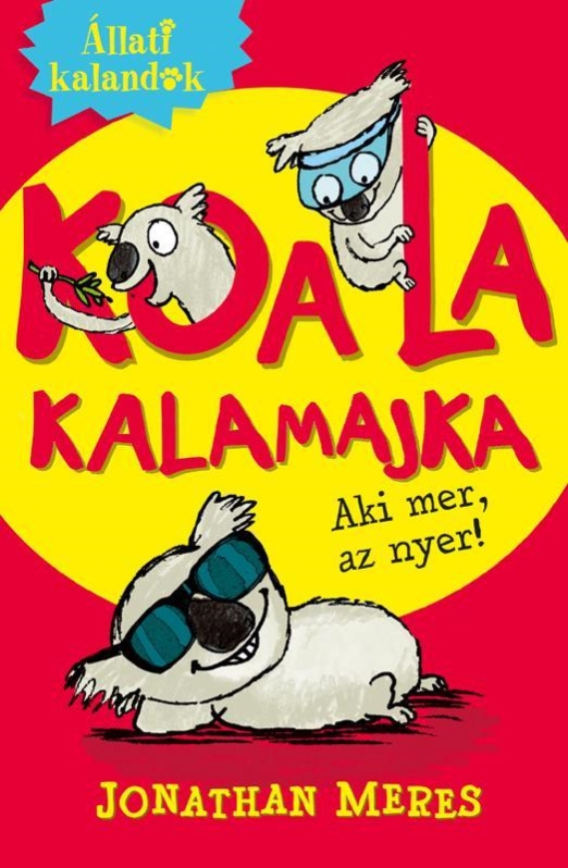 KOALA KALAMAJKA 1. - AKI MER, AZ NYER!