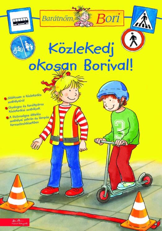 KÖZLEKEDJ OKOSAN BORIVAL - BARÁTNŐM, BORI FOGLALKOZTATÓ