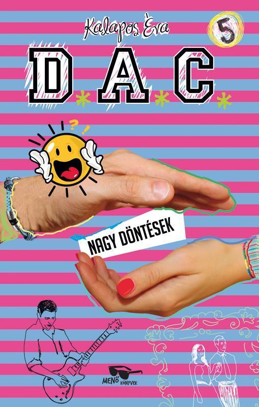 D.A.C. 5. - NAGY DÖNTÉSEK