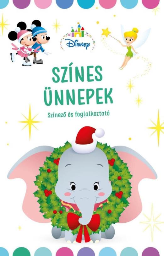 SZÍNES ÜNNEPEK - DISNEY BABY SZÍNEZŐ ÉS FOGLALKOZTATÓ