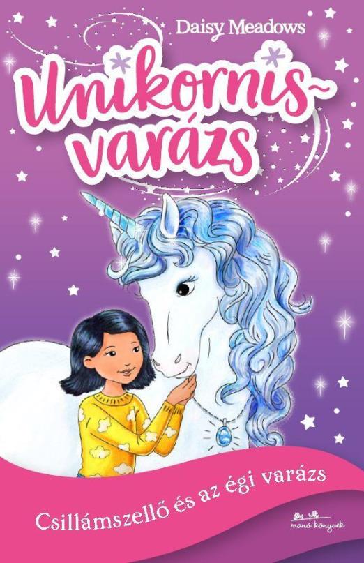 UNIKORNISVARÁZS 2. - CSILLÁMSZELLŐ ÉS AZ ÉGI VARÁZS