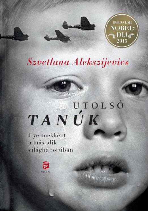 UTOLSÓ TANÚK - GYERMEKKÉNT A MÁSODIK VILÁGHÁBORÚBAN