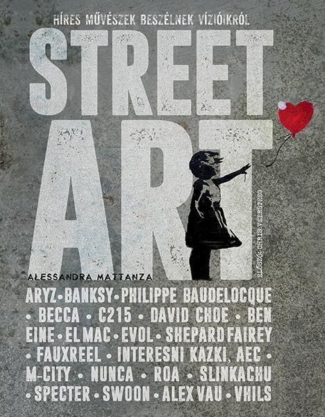 STREET ART - HÍRES MŰVÉSZEK BESZÉLNEK VÍZIÓIKRÓL