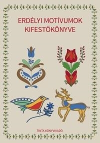 ERDÉLYI MOTÍVUMOK KIFESTŐKÖNYVE