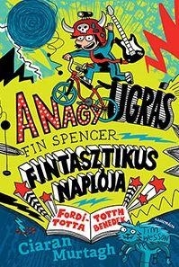 A NAGY UGRÁS - FIN SPENCER FINTASZTIKUS NAPLÓJA