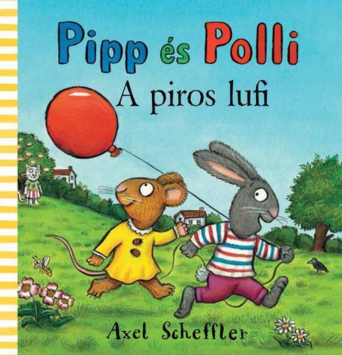 PIPP ÉS POLLI - A PIROS LUFI (LAPOZÓ)