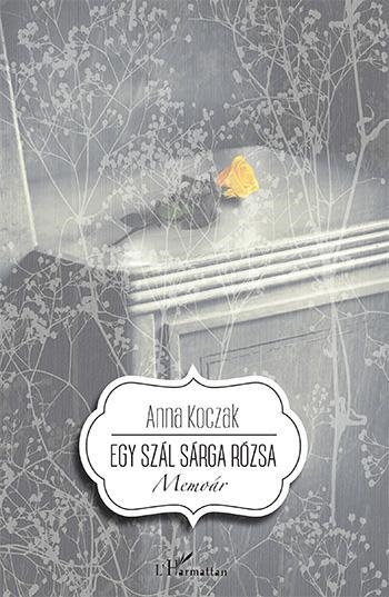 EGY SZÁL SÁRGA RÓZSA - MEMOÁR