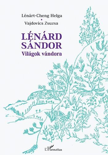 LÉNÁRD SÁNDOR - VILÁGOK VÁNDORA