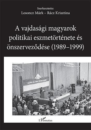 A VAJDASÁGI MAGYAROK POLITIKAI ESZMETÖRTÉNETE ÉS ÖNSZERVEZŐDÉSE (19891999)