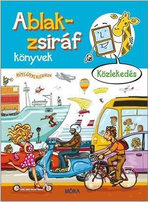 ABLAK-ZSIRÁF KÖNYVEK - KÖZLEKEDÉS