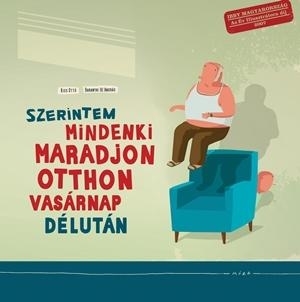 SZERINTEM MINDENKI MARADJON OTTHON VASÁRNAP DÉLUTÁN