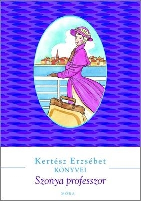 SZONYA PROFESSZOR - KERTÉSZ ERZSÉBET KÖNYVEI