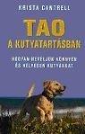 TAO A KUTYATARTÁSBAN - HOGYAN NEVELJÜK KÖNNYEN ÉS HELYESEN KUTYÁNKAT
