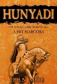 HUNYADI - A HIT HARCOSA - NYOLCADIK KÖNYV