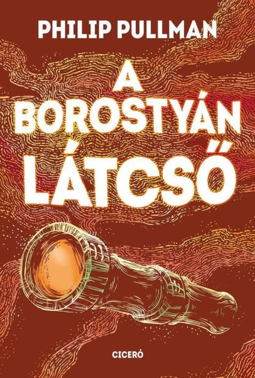 A BOROSTYÁN LÁTCSŐ