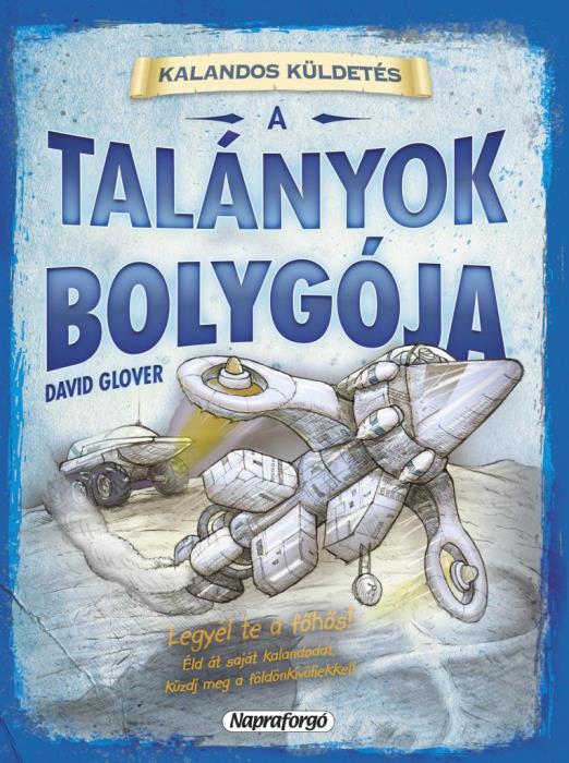 A TALÁNYOK BOLYGÓJA - KALANDOS KÜLDETÉS