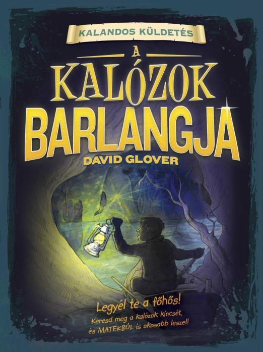 A KALÓZOK BARLANGJA - KALANDOS KÜLDETÉS