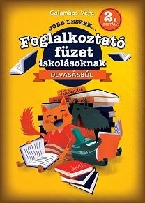 JOBB LESZEK... OLVASÁSBÓL 2. OSZT. - FOGLALKOZTATÓ FÜZET ISKOLÁSOKNAK