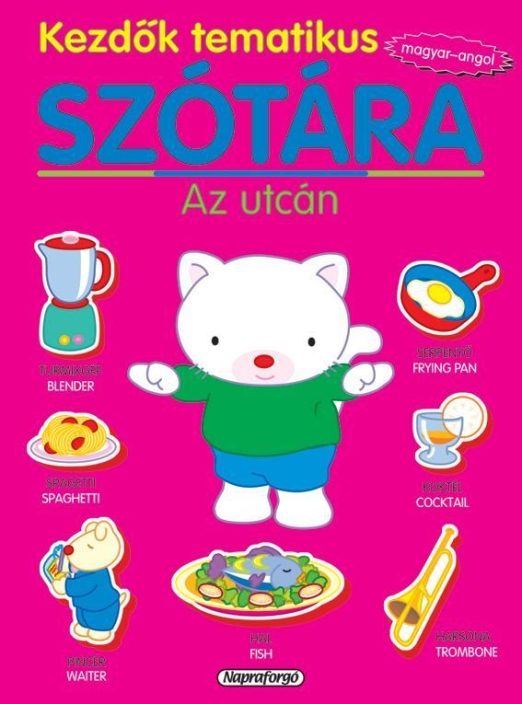 KEZDŐK TEMATIKUS SZÓTÁRA - AZ UTCÁN (MAGYAR-ANGOL)