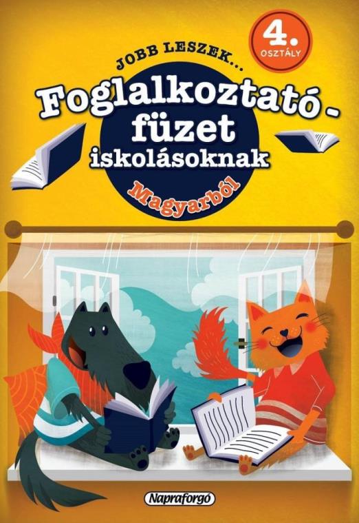 JOBB LESZEK... MAGYARBÓL 4. OSZT.  - FOGLALKOZTATÓ FÜZET ISKOLÁSOKNAK