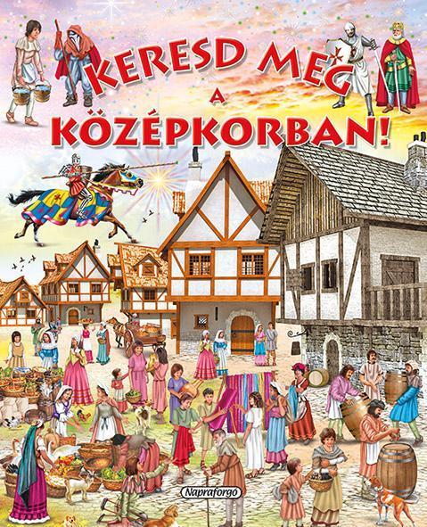 KERESD MEG A KÖZÉPKORBAN!