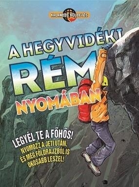 A HEGYVIDÉKI RÉM NYOMÁBAN - KALANDOS KÜLDETÉS (LEGYÉL TE A FŐHŐS!)