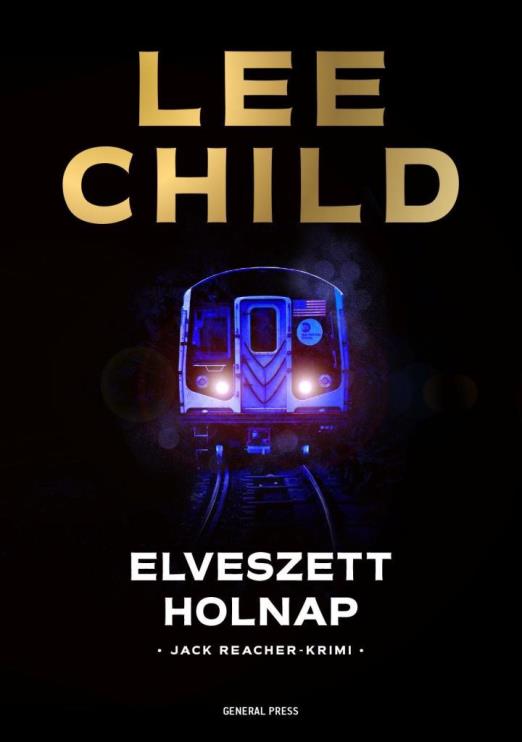ELVESZETT HOLNAP - JACK REACHER-KRIMI -