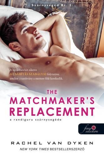 THE MATCHMAKERS REPLACEMENT - A RANDIGURU SZÁRNYSEGÉDE (SZÁRNYSEGÉD BT. 2.)