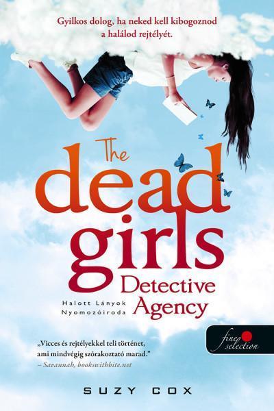 THE DEAD GIRLS DETECTIVE AGENCY - HALOTT LÁNYOK NYOMOZÓIRODA