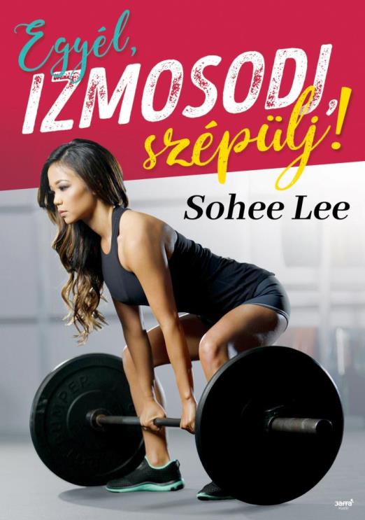 EGYÉL, IZMOSODJ, SZÉPÜLJ!
