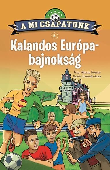 KALANDOS EURÓPA-BAJNOKSÁG - A MI CSAPATUNK 5.