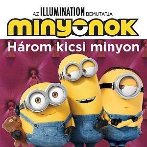 MINYONOK - HÁROM KICSI MINYON / ÁLMOS KISCICÁK (2 KÖNYV 1-BEN!)