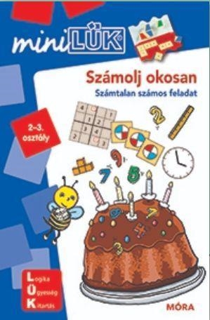 SZÁMOLJ OKOSAN - SZÁMTALAN SZÁMOS FELADAT 2-3.OSZTÁLY (MINILÜK)