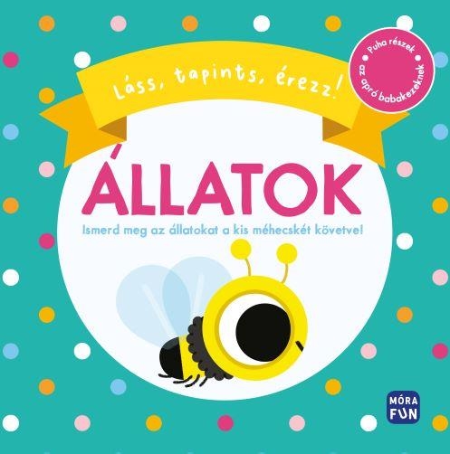 ÁLLATOK - LÁSS, TAPINTS, ÉREZZ!