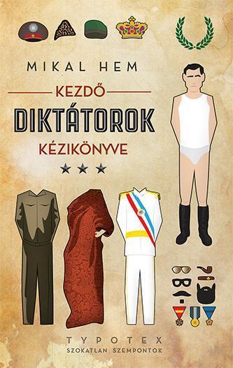 KEZDŐ DIKTÁTOROK KÉZIKÖNYVE