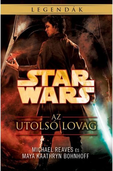 STAR WARS: AZ UTOLSÓ LOVAG (CORUSCANTI ÉJSZAKÁK 4.)