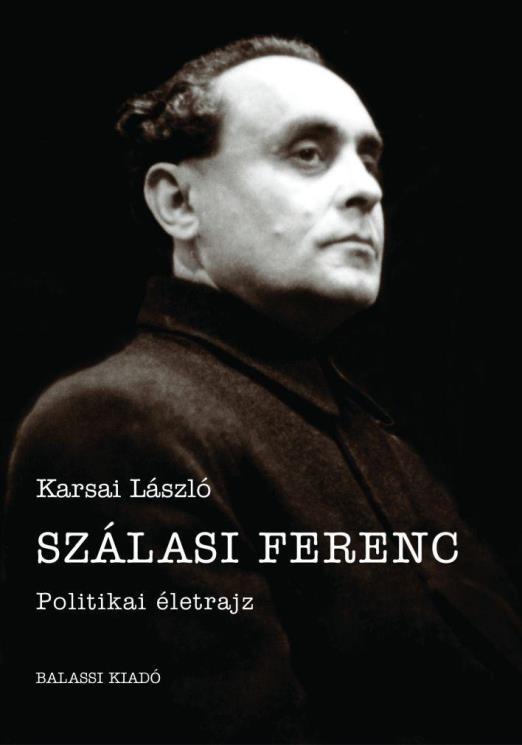 SZÁLASI FERENC - POLITIKAI ÉLETRAJZ