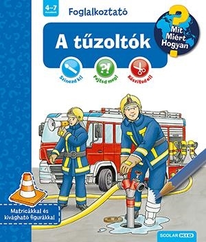 A TŰZOLTÓK - MIT? MIÉRT? HOGYAN? - FOGLALKOZTATÓ