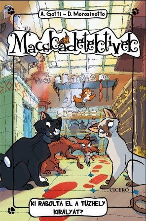 KI RABOLTA EL A TŰZHELY KIRÁLYÁT? - MACSKADETEKTÍVEK 1.