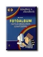 FOTÓALBUM - DIGITÁLIS MEGOLDÁSOK SZÁMITÓGÉPPEL - IDŐSEBBEK IS ELKEZDHETIK -