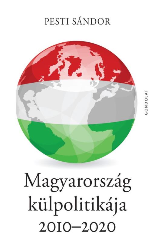 MAGYARORSZÁG KÜLPOLITIKÁJA 2010-2020