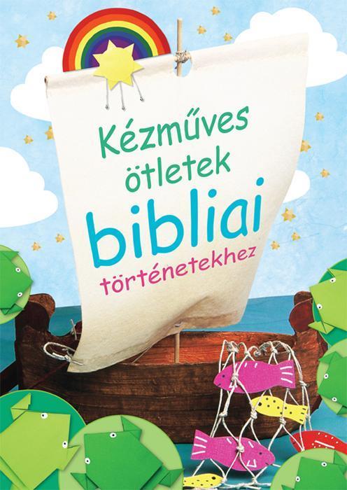 KÉZMŰVES ÖTLETEK BIBLIAI TÖRTÉNETEKHEZ