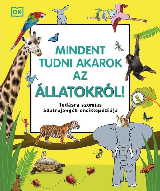 MINDENT TUDNI AKAROK AZ ÁLLATOKRÓL!