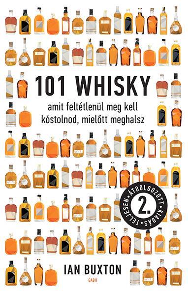 101 WHISKY - MÁSODIK, TELJESEN ÁTDOLGOZOTT KIADÁS